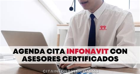 cita para infonavit|Citas asesores certificados 